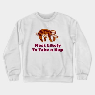 Most Likely To Take A Nap Crewneck Sweatshirt